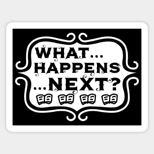 What ... Happens ... Next? - Vintage Reading and Writing Typography Sticker